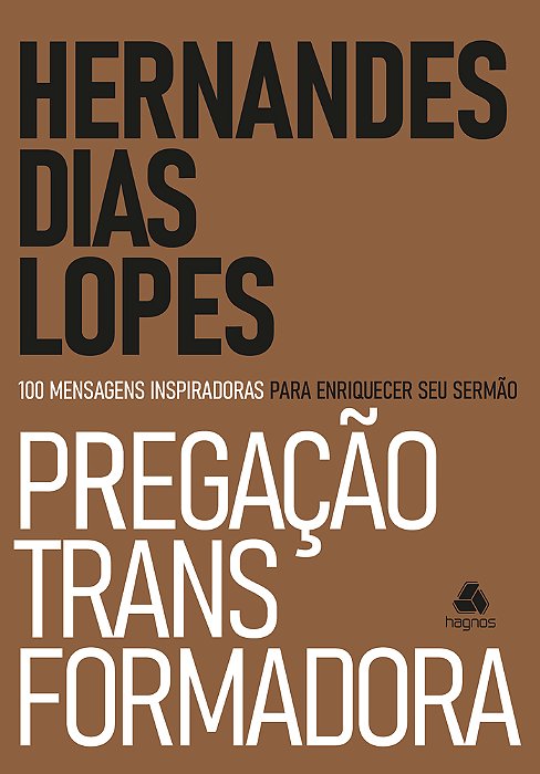 Pregação Transformadora 100 Mensagens Inspiradoras Para Enriquecer Seu Sermão..-