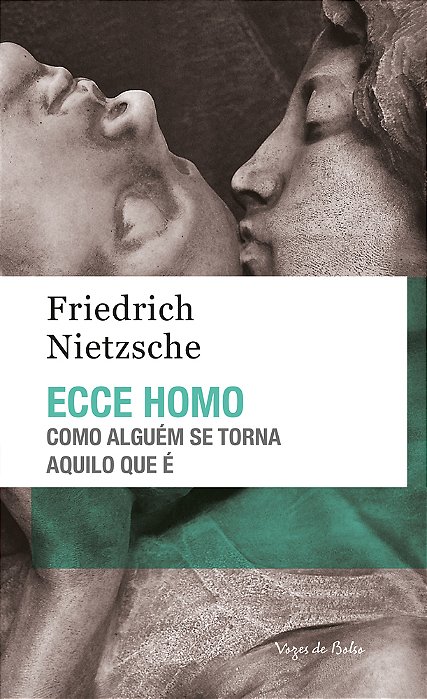 Ecce Homo Como Alguém Se Torna Aquilo Que É..-