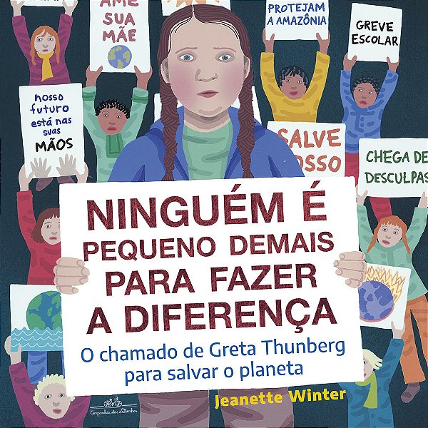 Ninguém É Pequeno Demais Para Fazer A Diferença O Chamado De Greta Thunberg Para Salvar O Planeta