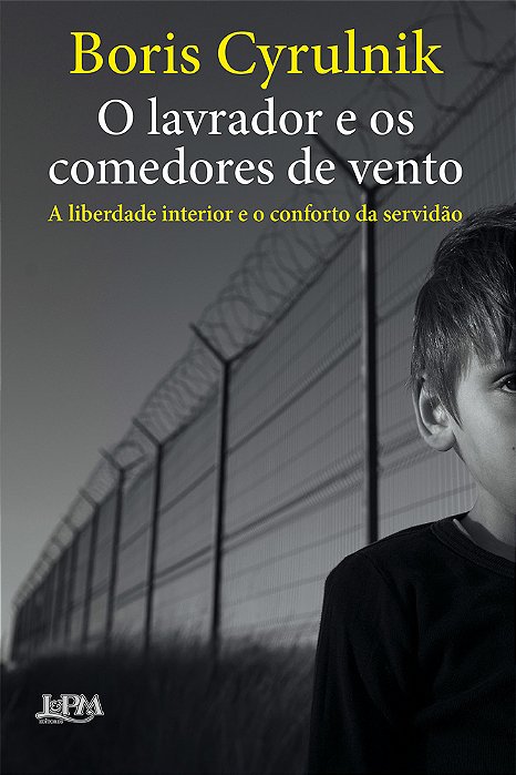 O Lavrador E Os Comedores De Vento A Liberdade Interior E O Conforto Da Servidão..-