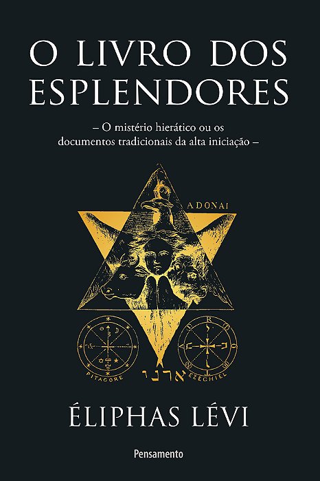 O Livro Dos Esplendores O Mistério Hierático Ou Os Documentos Tradicionais Da Alta Iniciação..-