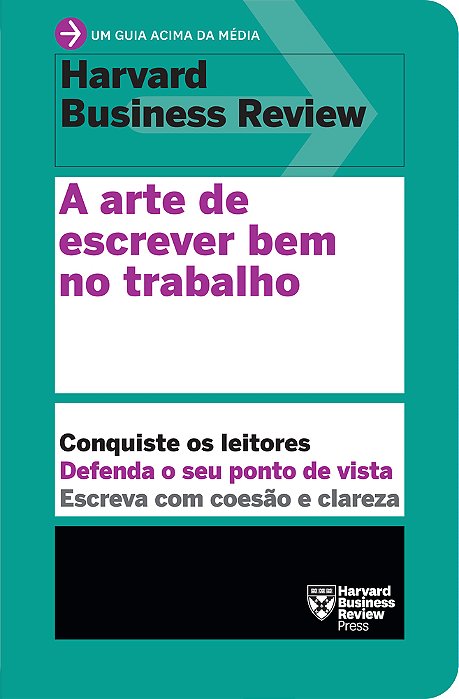 A Arte De Escrever Bem No Trabalho (Um Guia Acima Da Média – Hbr)..-