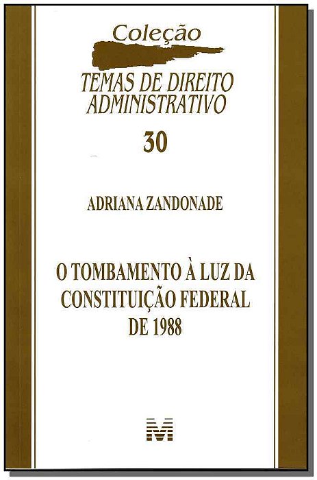 O Tombamento À Luz Da Constituição Federal De 1988 - 1 Ed./2012..-