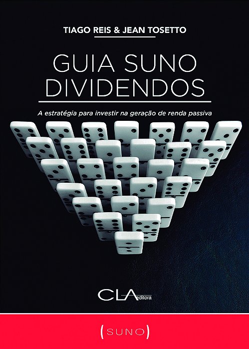 Guia Suno Dividendos A Estratégia Para Investir Na Geração De Renda Passiva