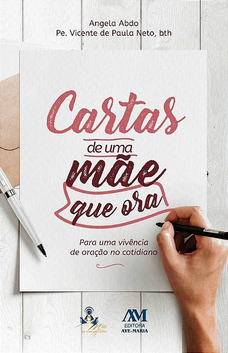 Cartas De Uma Mãe Que Ora Para Uma Vivência De Oração No Cotidiano..-