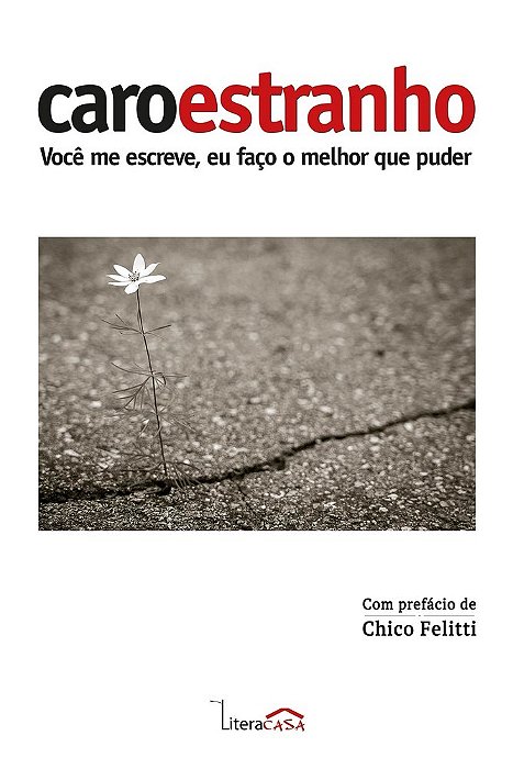Caro Estranho Você Me Escreve, Eu Faço O Melhor Que Puder..-