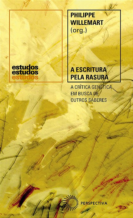 A Escritura Pela Rasura A Crítica Genética Em Busca De Outros Saberes..-