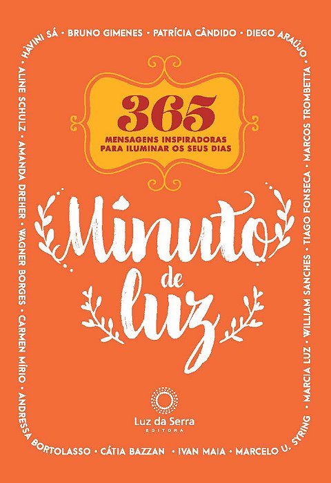 Minuto De Luz 365 Mensagens Inspiradoras Para Iluminar Os Seus Dias..-