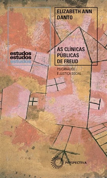 As Clínicas Públicas De Freud Psicanálise E Justiça Social, 1918-1938..-