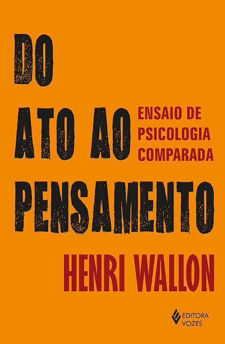 Do Ato Ao Pensamento Ensaio De Psicologia Comparada..-