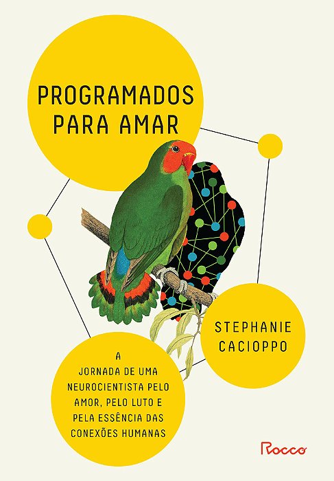 Programados Para Amar A Jornada De Uma Neurocientista Pelo Amor, Pelo Luto E Pela Essência Das Conexões Humanas..-