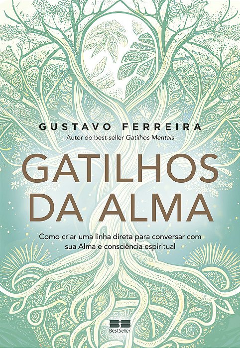 Gatilhos Da Alma Como Criar Uma Linha Direta Para Conversar Com Sua Alma E Consciência Espiritual..-