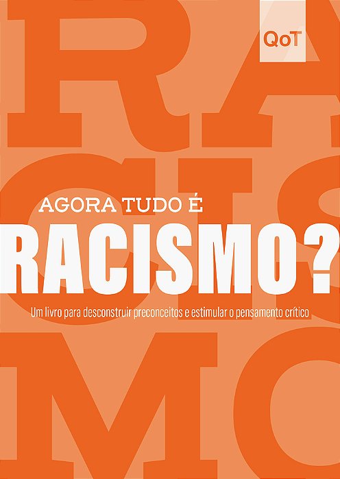 Agora Tudo É Racismo? Coleção Quebrando O Tabu..-