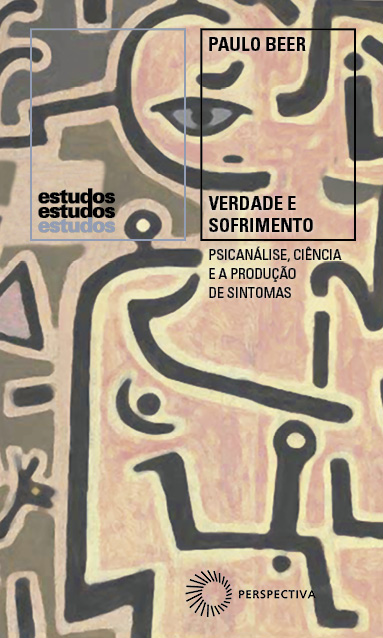 Verdade E Sofrimento Psicanálise, Ciência E A Produção De Sintomas..-