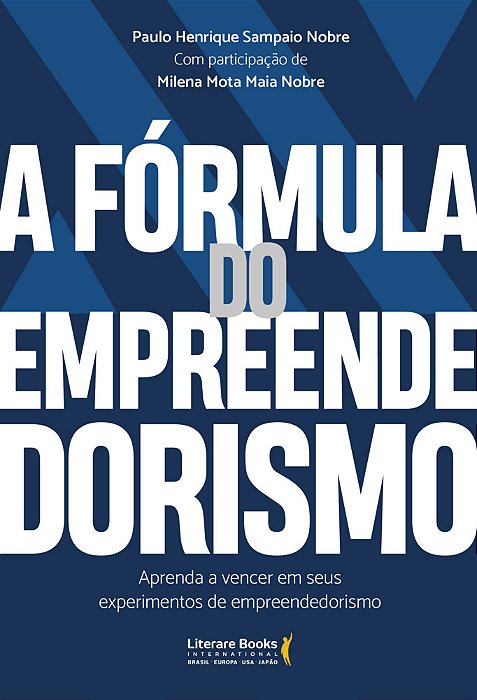 A Fórmula Do Empreendedorismo Aprenda A Vencer Em Seus Experimentos De Empreendedorismo..-