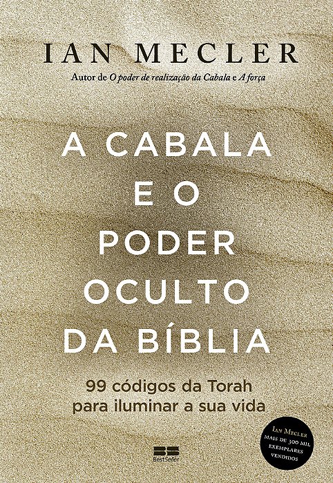 A Cabala E O Poder Oculto Da Bíblia 99 Códigos Da Torah Para Iluminar A Sua Vida..-