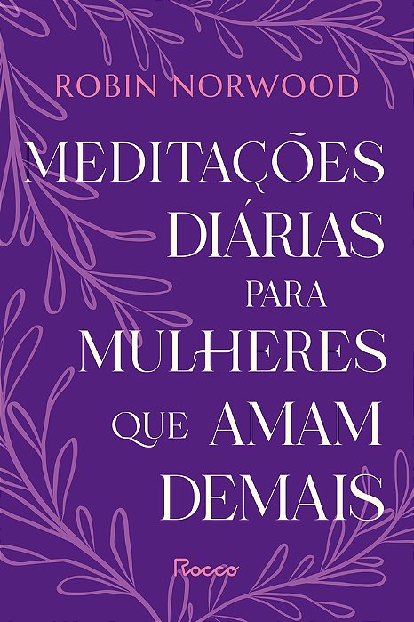 Meditações Diárias Para Mulheres Que Amam Demais..-