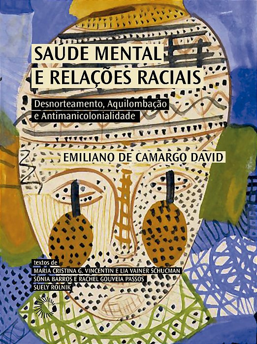 Saúde Mental E Relações Raciais Desnorteamento, Aquilombação E Antimanicolonialidade..-