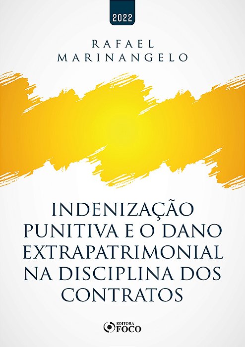 Indenização Punitiva E O Dano Extrapatrimonial Na Disciplina Dos Contratos - 1ª Ed - 2022..-