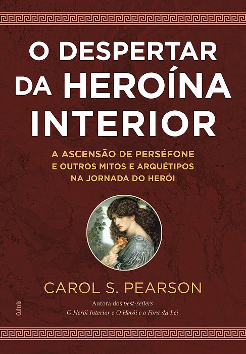 O Despertar Da Heroína Interior A Ascensão De Perséfone E Outros Mitos E Arquétipos Na Jornada Do Herói..-