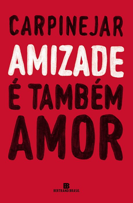 Amizade É Também Amor (Capa Nova)..-