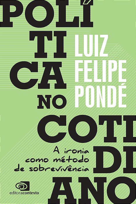 Política No Cotidiano: A Ironia Como Método De Sobrevivência..-