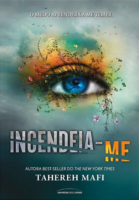 Incendeia-Me - Série Estilhaca-Me - Volume 3..-