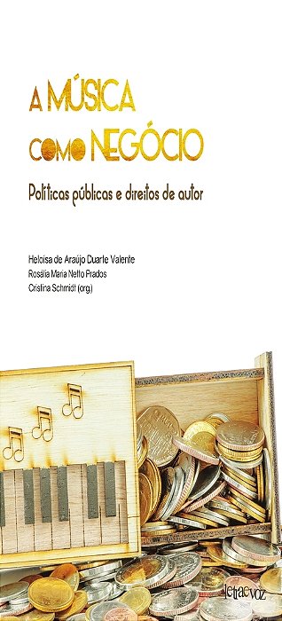 A Música Como Negócio Políticas Públicas E Direitos De Autor..-