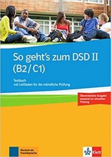 So Geht's Zum Dsd II B2/C1 - Testbuch Mit Leitfaden Fun Die Mundliche Prufung..-
