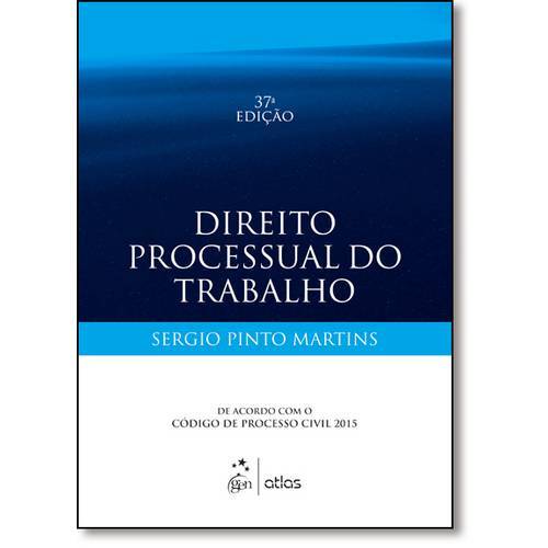 Direito Processual Do Trabalho - 37ª Edição..-