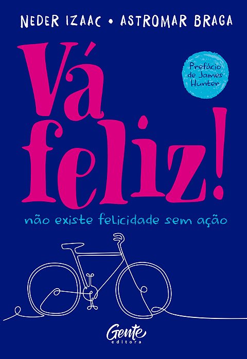 Vá Feliz! Não Existe Felicidade Sem Ação..-