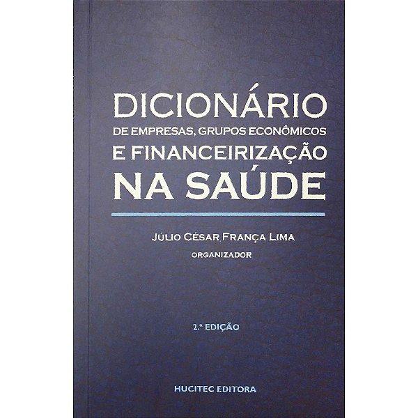 Dicionário De Empresas E Grupos Econômicos E Financeirização Na Saúde..-