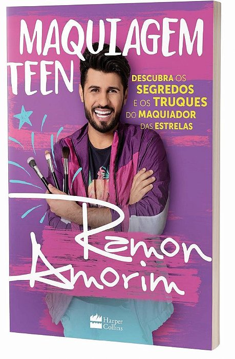 Maquiagem Teen - Descubra Os Segredos E Os Truques Do Maquiador Das Estrelas..-