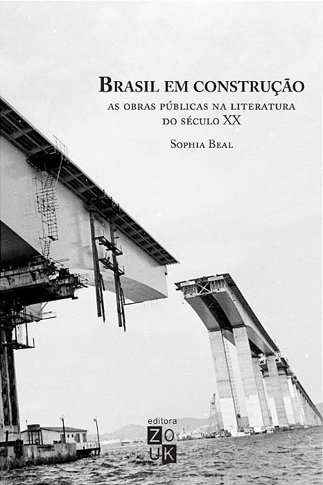 Brasil Em Construção: As Obras Públicas Na Literatura Do Século XX..-