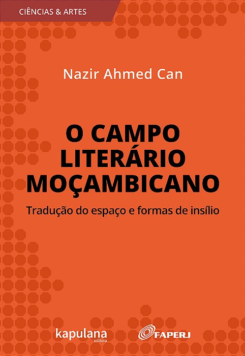 O Campo Literário Moçambicano Tradução Do Espaço E Formas De Insílio..-