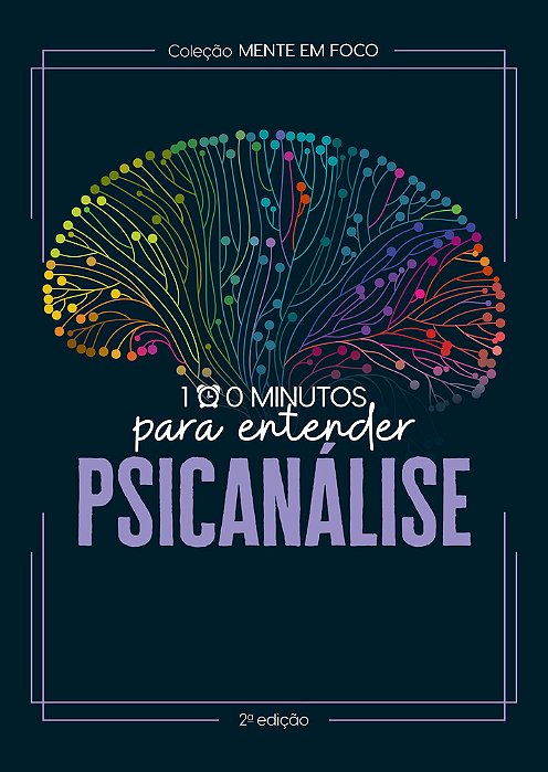 Coleção Mente Em Foco - 100 Minutos Para Entender A Psicanálise..-