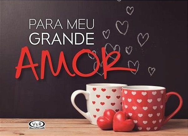 Para Meu Grande Amor..-