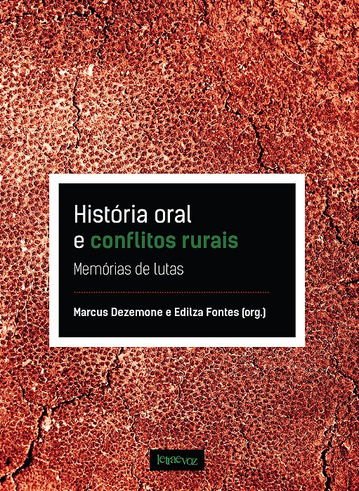 História Oral E Conflitos Rurais Memórias De Lutas..-