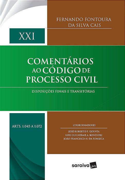 Comentários Ao Código De Processo Civil - 1ª Edição De 2017 Disposições Finais E Transitórias: Volume XXI (Arts. 1045 A 1072)..-