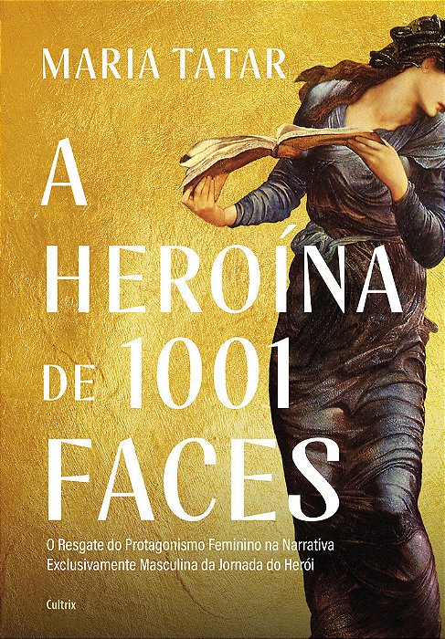 A Heroína De 1001 Faces O Resgate Do Protagonismo Feminino Na Narrativa Exclusivamente Masculina Da Jornada Do Herói..-