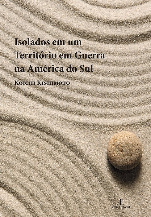 Isolados Em Um Território Em Guerra Na América Do Sul Memória Dos Desdobramentos Da Segunda Guerra Na Vida Dos Imigrantes Japoneses No Brasil..-