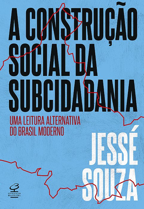 A Construção Social Da Subcidadania Uma Leitura Alternativa Do Brasil Moderno..-