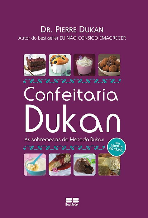 Confeitaria Dukan - As Sobremesas Do Metodo Dukan..-