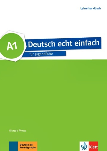 Deutsch Echt Einfach! A1 - Für Jugendliche - Lehrerhandbuch..-