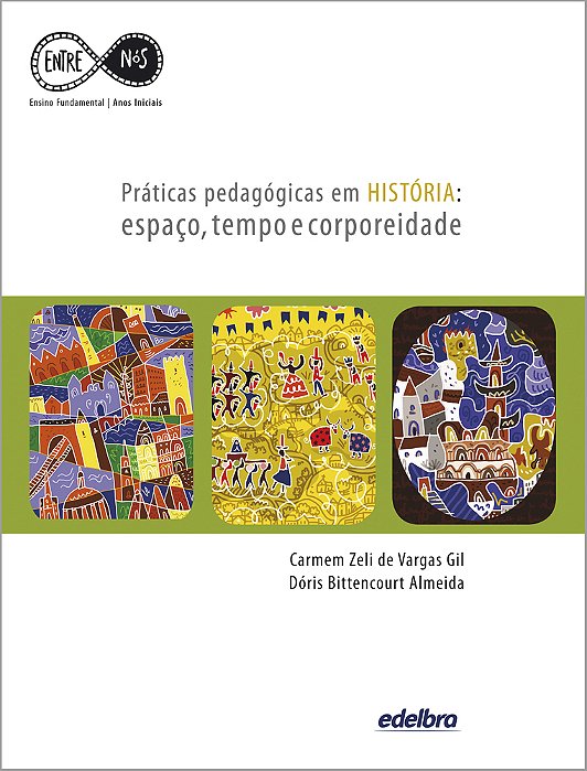 Práticas Pedagógicas Em História Espaço, Tempo E Corporeidade..-