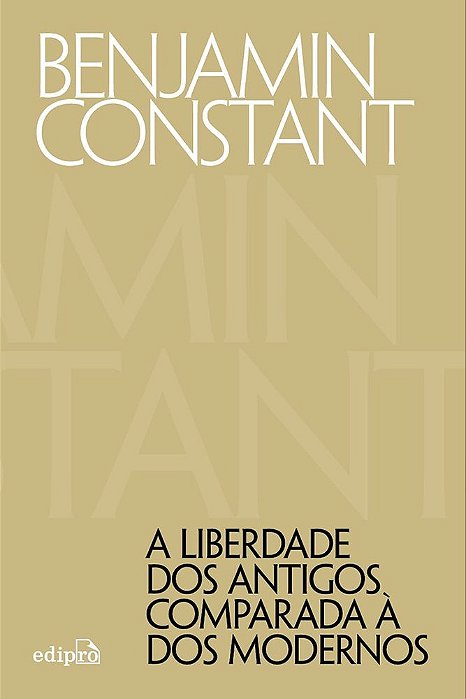 A Liberdade Dos Antigos Comparada À Dos Modernos..-