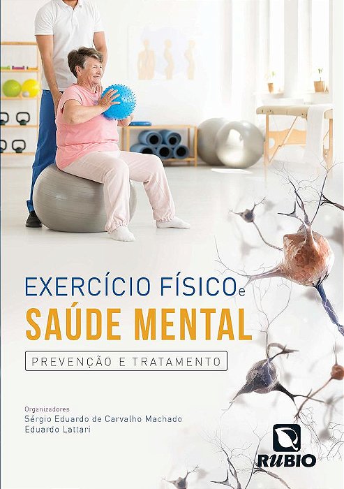 Exercício Físico E Saúde Mental - Prevenção E Tratamento