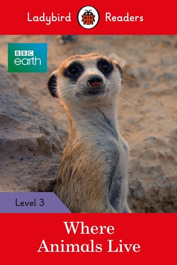 Bbc Earth: Where Animals Live - Ladybird Readers - Level 3 - Book With Downloadable Audio (US/UK)..-