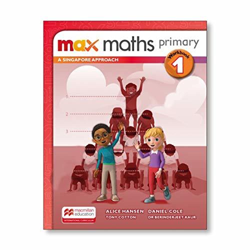 Max Maths Primary 1 - A Singapore Approach - Workbook..-