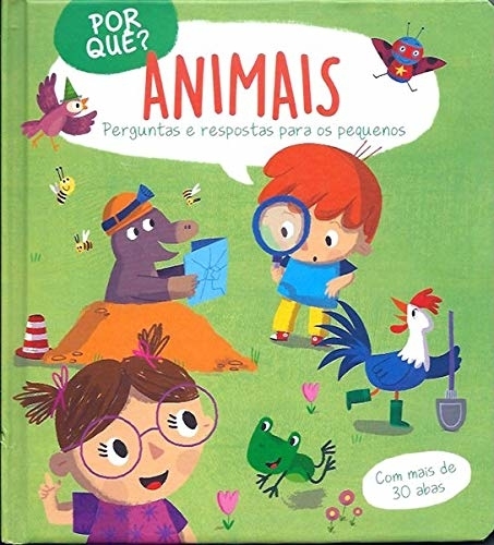 Por Quê? Animais: Perguntas E Respostas Para Os Pequenos